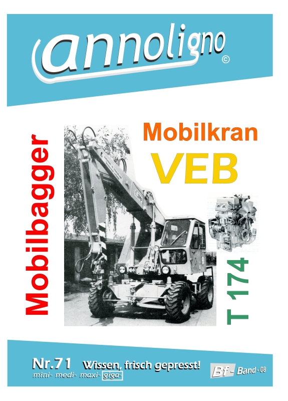 VEB Weimar Werke Mobilkran Bagger T174-1 & VEB Schönebeck Motor 2VD 14,5/12-1 SRL Bedienungsanleitung & Bagger Bild- Ersatzteilliste -  annoligno 71